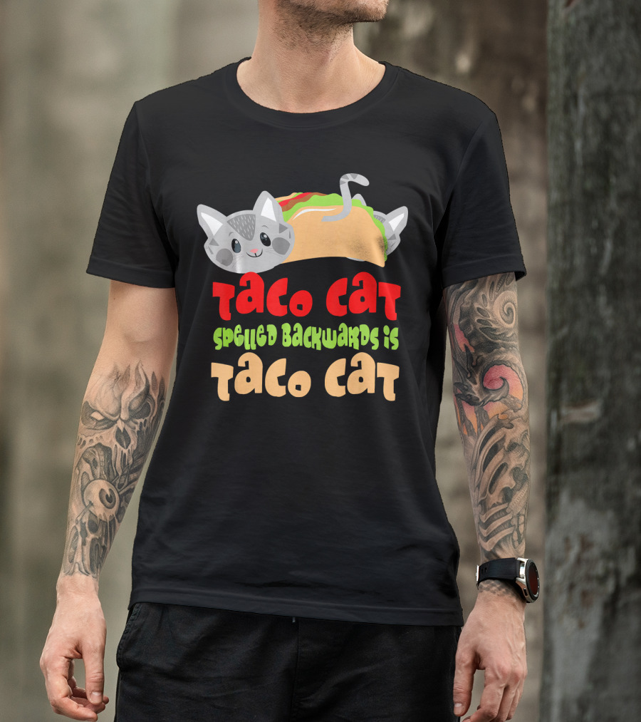Taco Cat Spelled Backwards Is Taco Cat Playful T-Shirt
