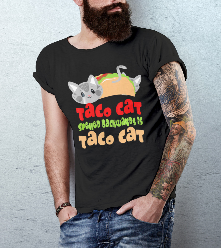 Taco Cat Spelled Backwards Is Taco Cat Playful T-Shirt