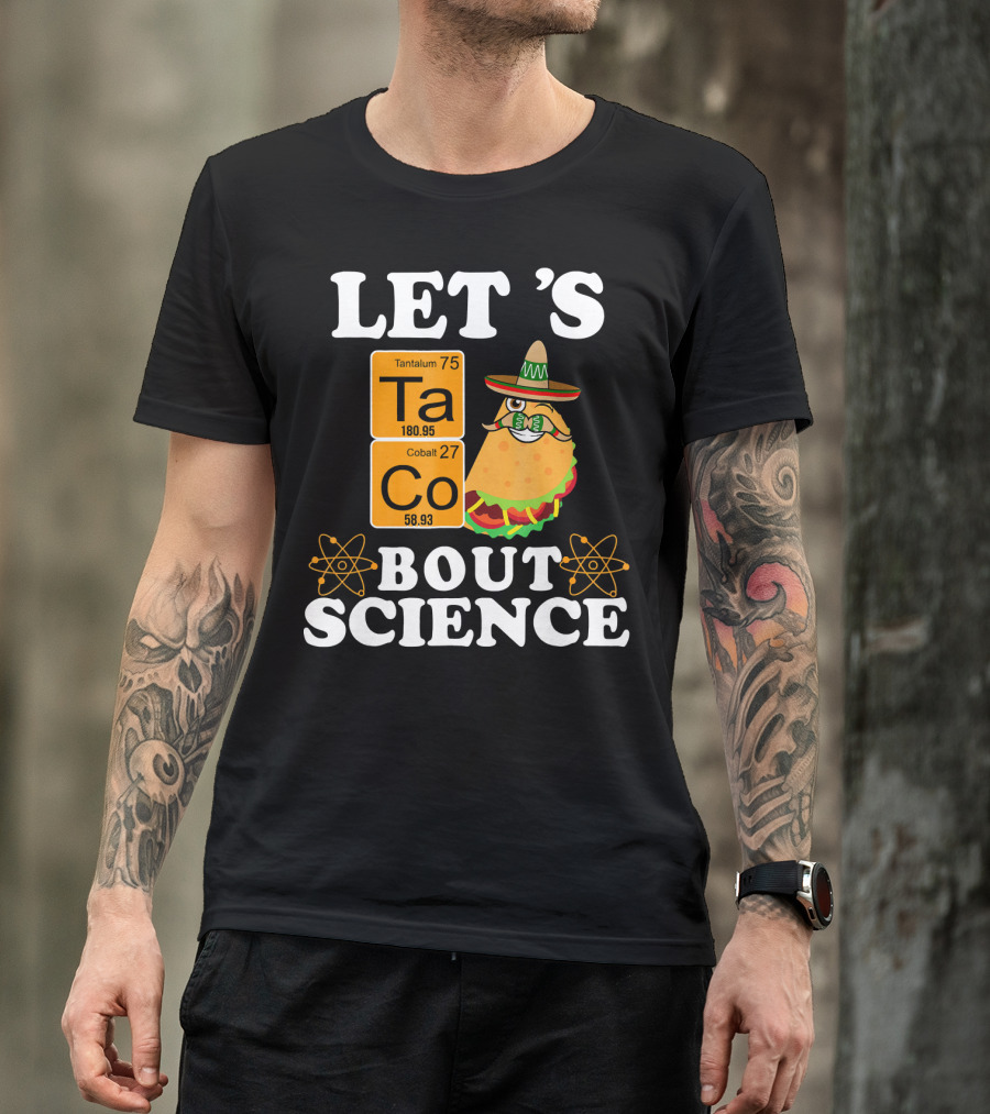 Let's Taco Bout Science Funny Chemistry Elements Mexican T-Shirt