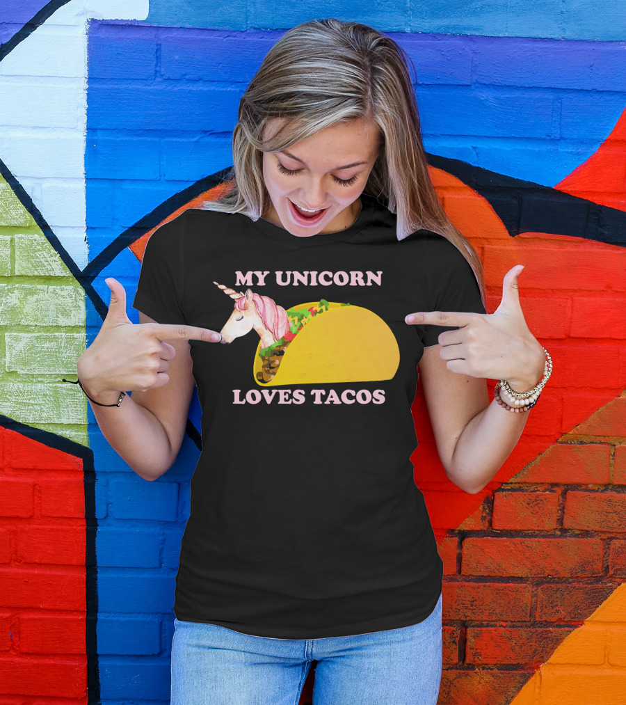 My Unicorn Loves Tacos Funny Sarcastic T-Shirt