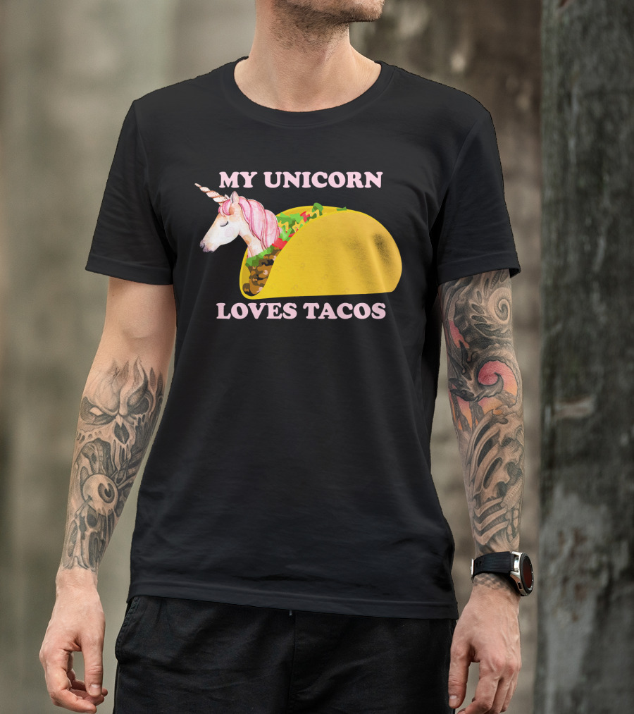 My Unicorn Loves Tacos Funny Sarcastic T-Shirt