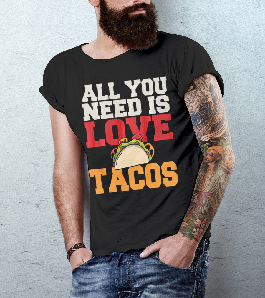 All You Need Is Love Tacos Valentine T-Shirt