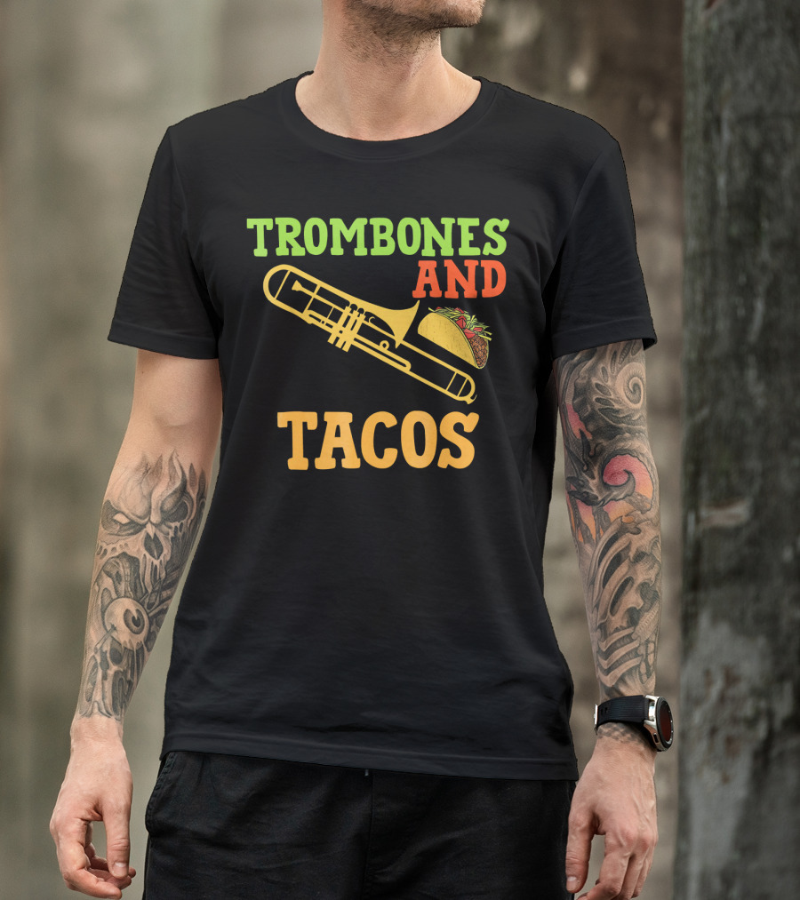 Trombones And Tacos Music Humor T-Shirt