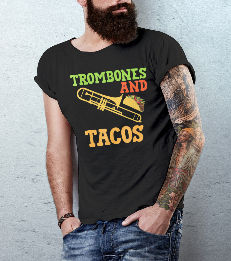 Trombones And Tacos Music Humor T-Shirt