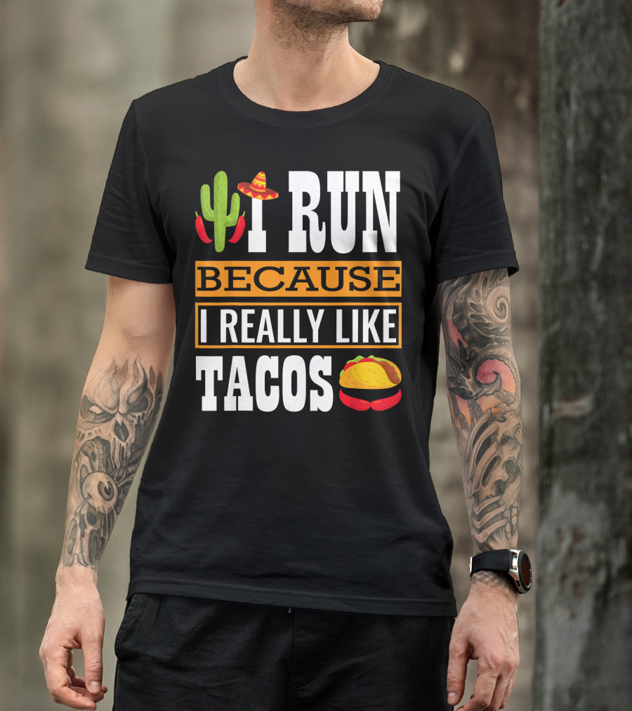 I Run Because I Really Like Tacos Sombrero Cactus T-Shirt