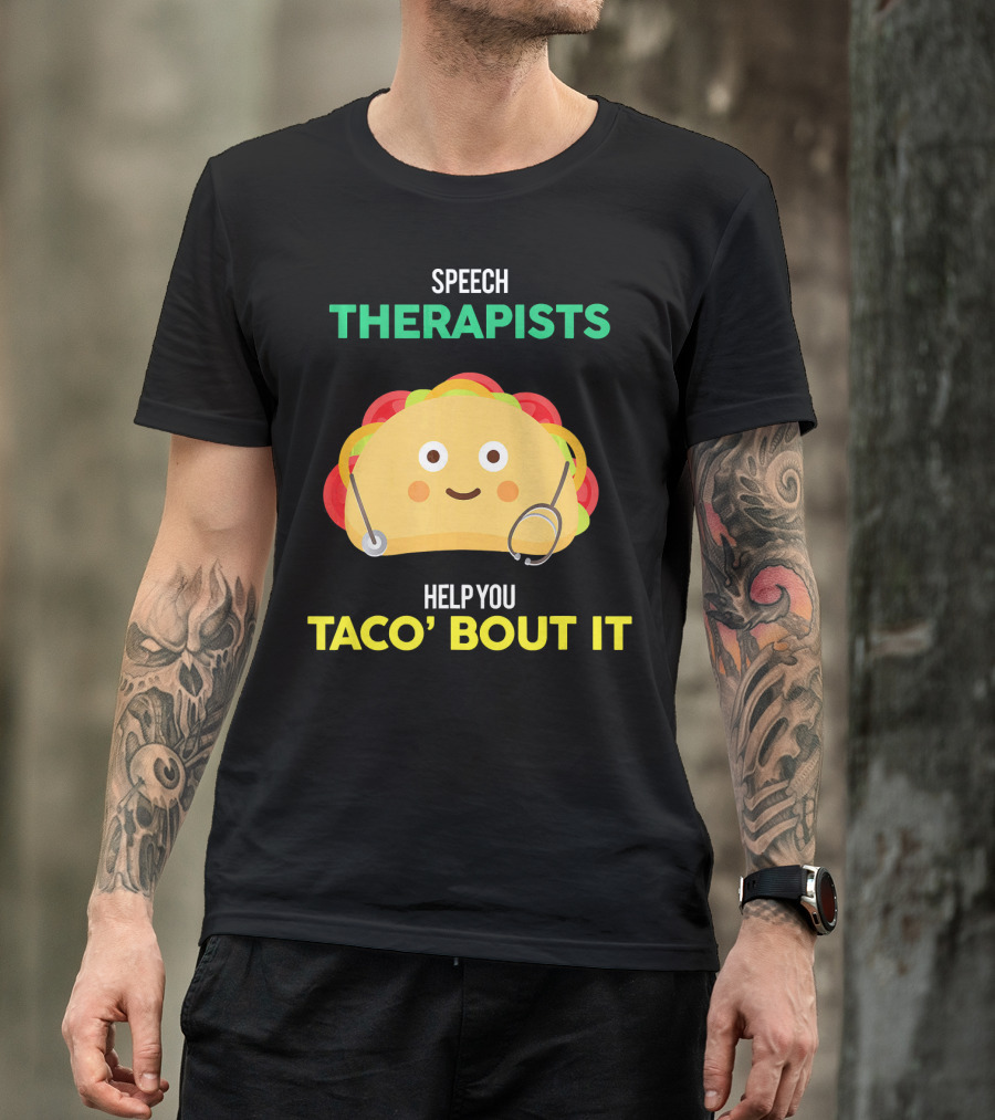 Speech Therapists Help You Taco Bout It Taco T-Shirt