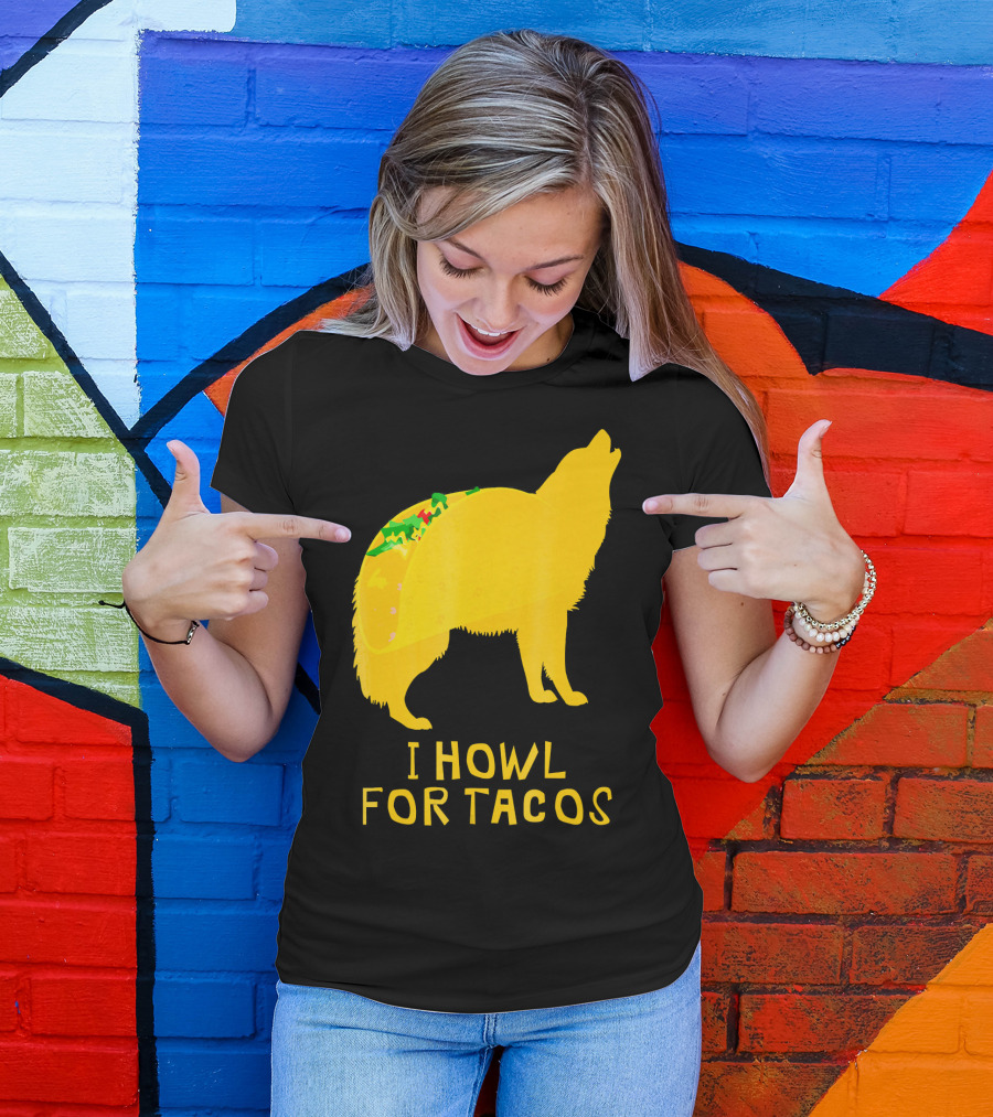 I Howl For Tacos Funny Taco Tuesday T-Shirt