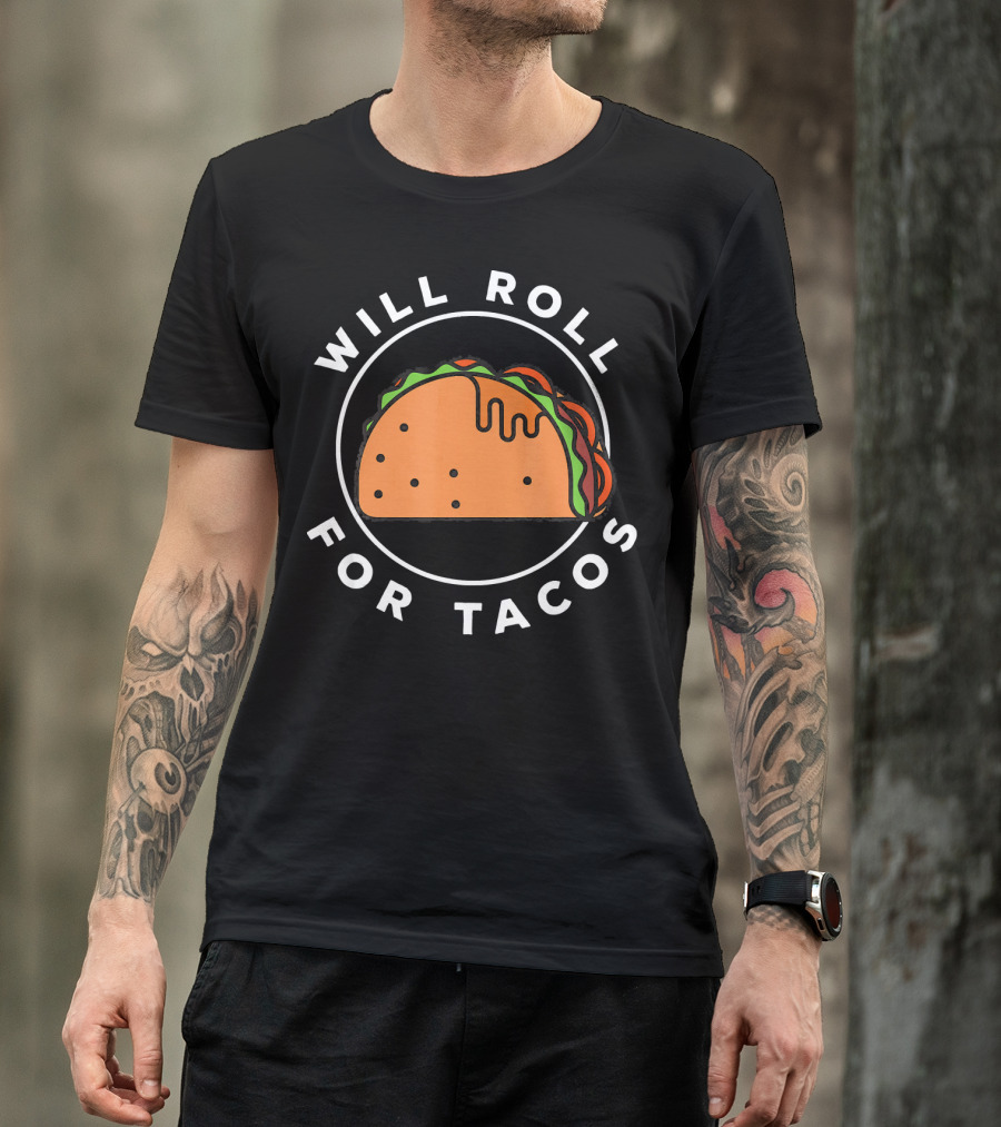 Will Roll For Tacos Funny Brazilian Jiu Jitsu T-Shirt