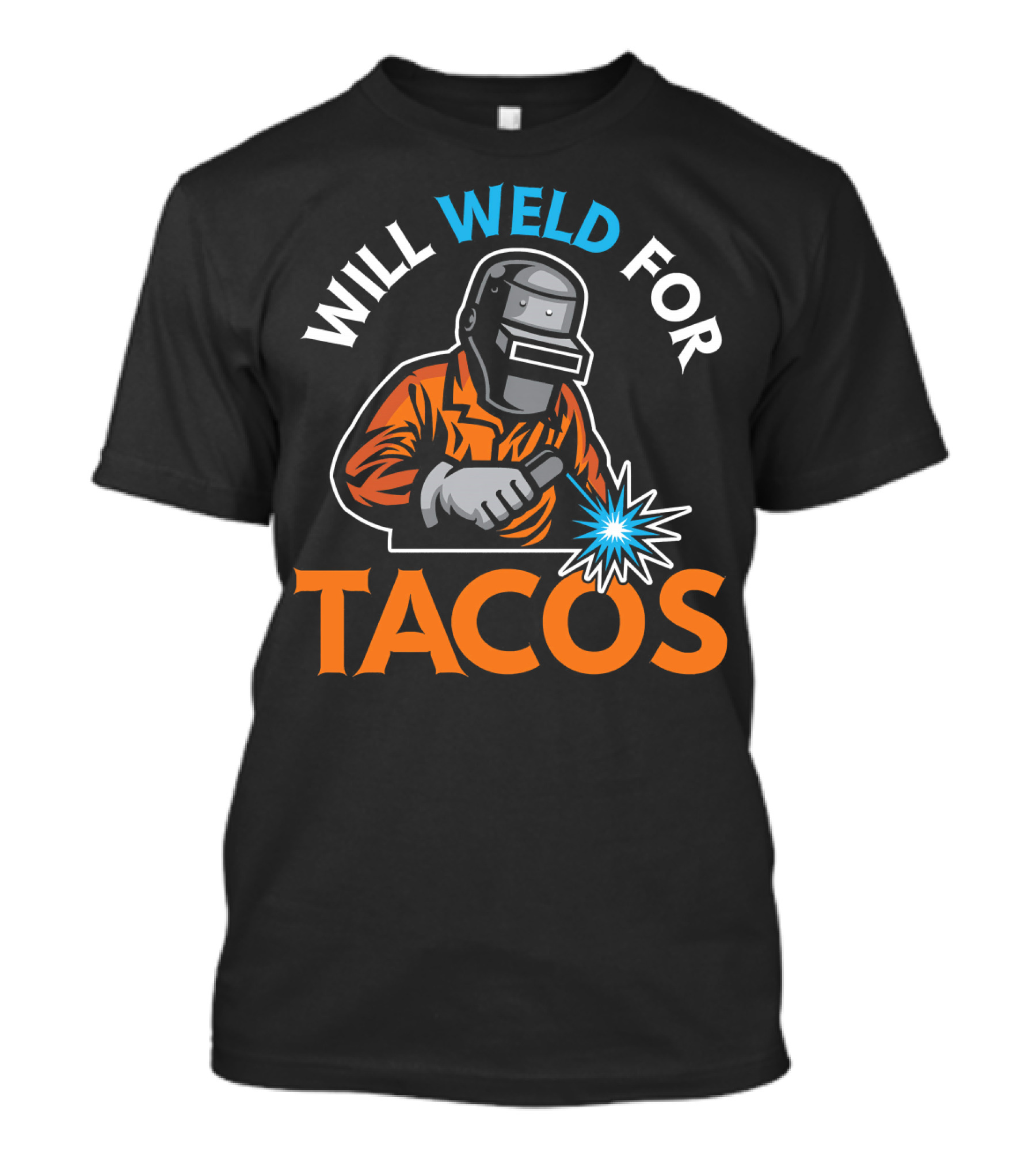Will Weld For Tacos Funny Welder Welding T-Shirt Design Image T-Shirt