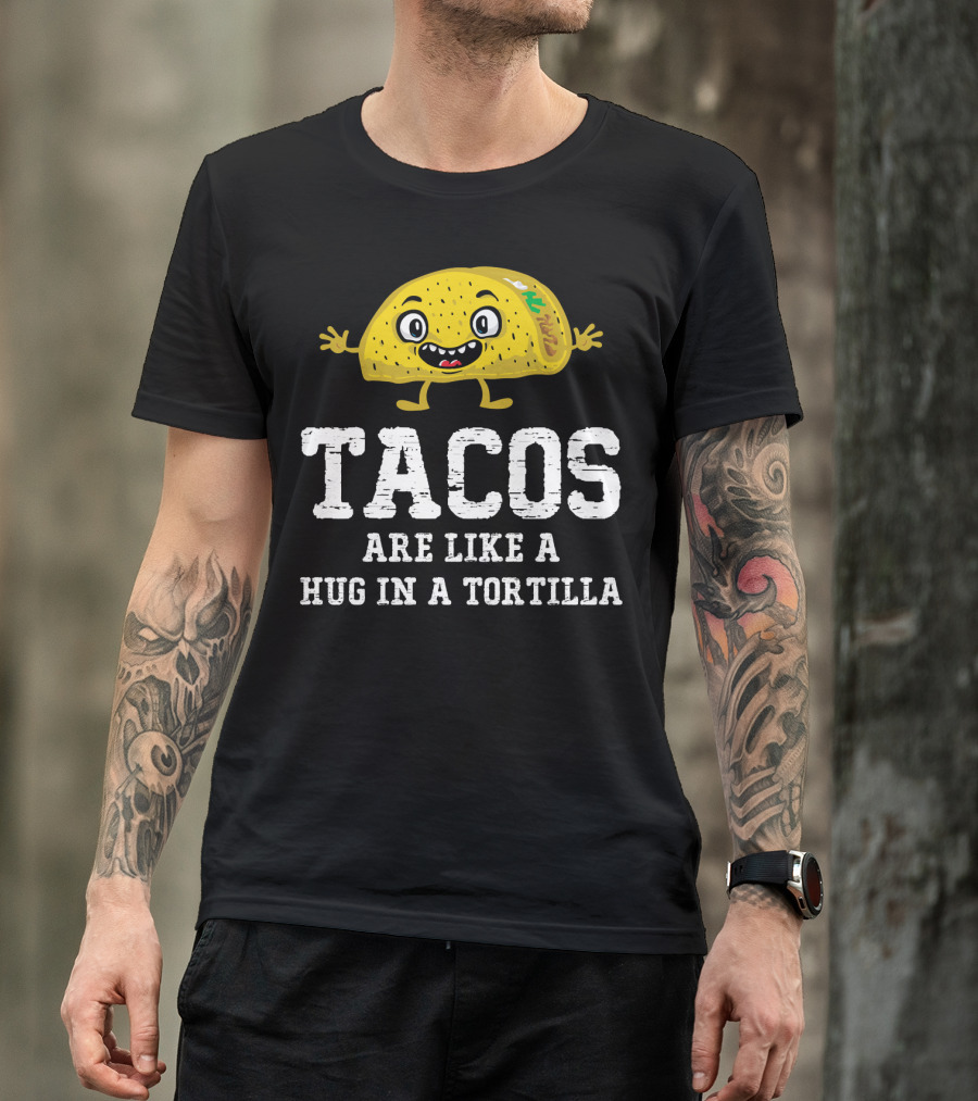 Tacos Are Like A Hug In A Tortilla Happy Animated Taco T-Shirt