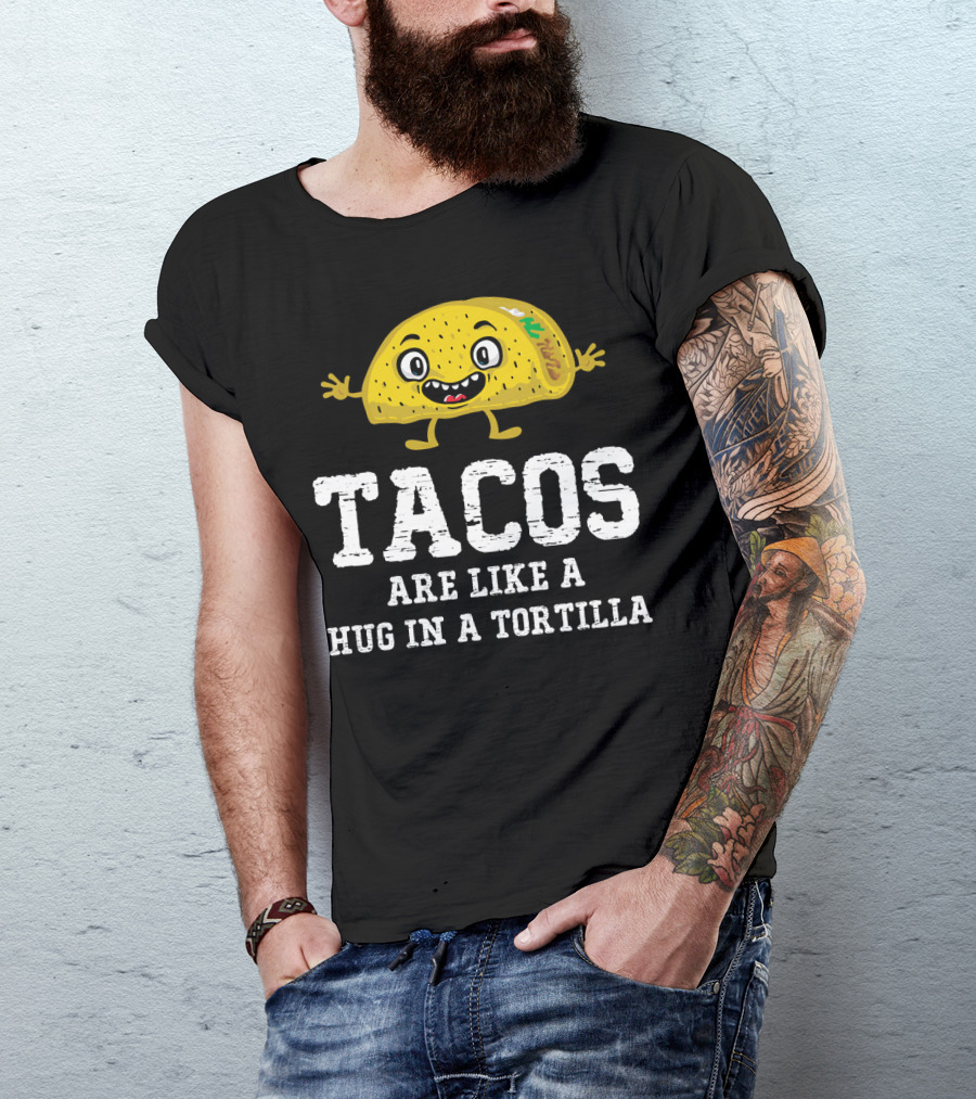 Tacos Are Like A Hug In A Tortilla Happy Animated Taco T-Shirt