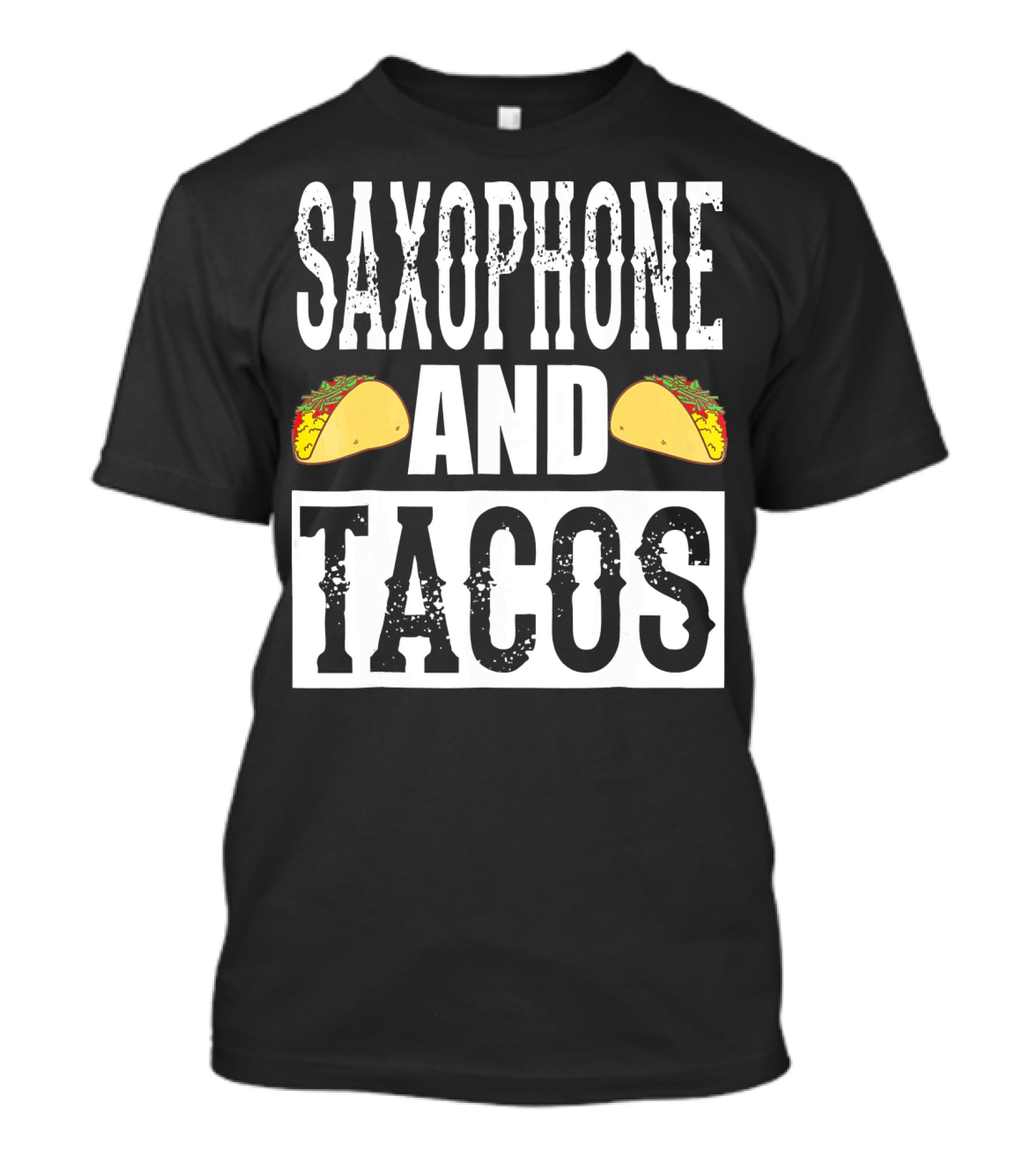 Saxophone And Tacos Funny Taco Band Saxophone And Tacos T-Shirt