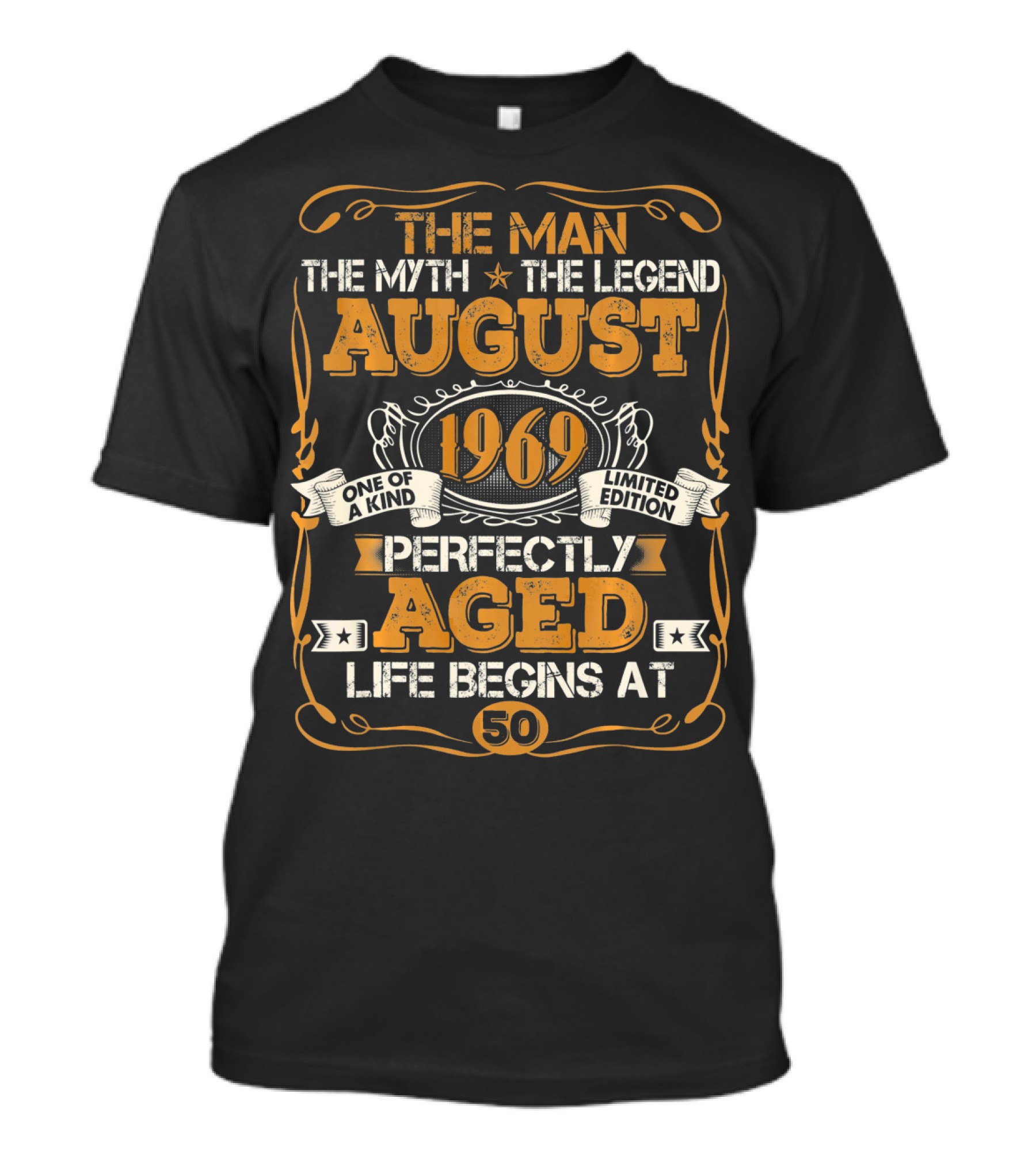 The Man Myth Legend August 1969 Perfectly Aged Life Begins At 50 T-Shirt