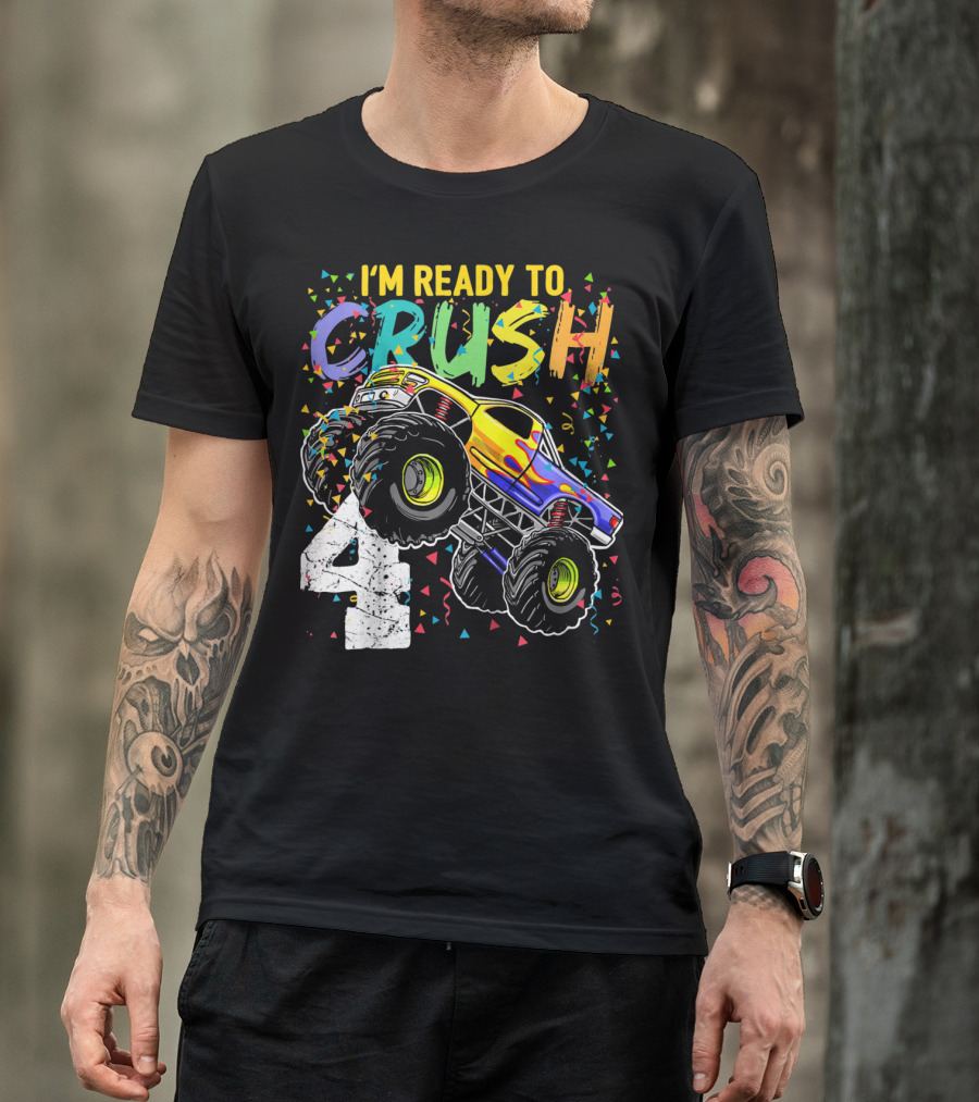 I'm Ready To Crush 4 Monster Truck Birthday Kids T-Shirt