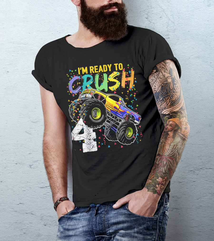 I'm Ready To Crush 4 Monster Truck Birthday Kids T-Shirt
