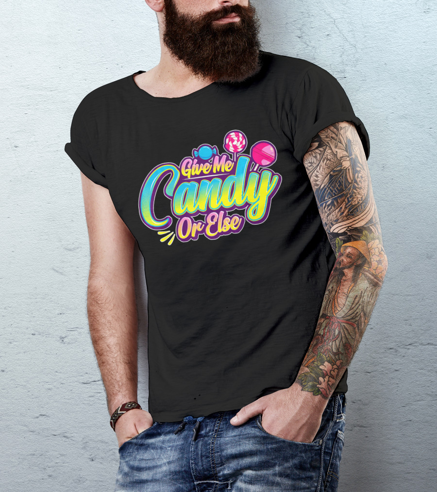 Give Me Candy Or Else Halloween Funny Trick T-Shirt