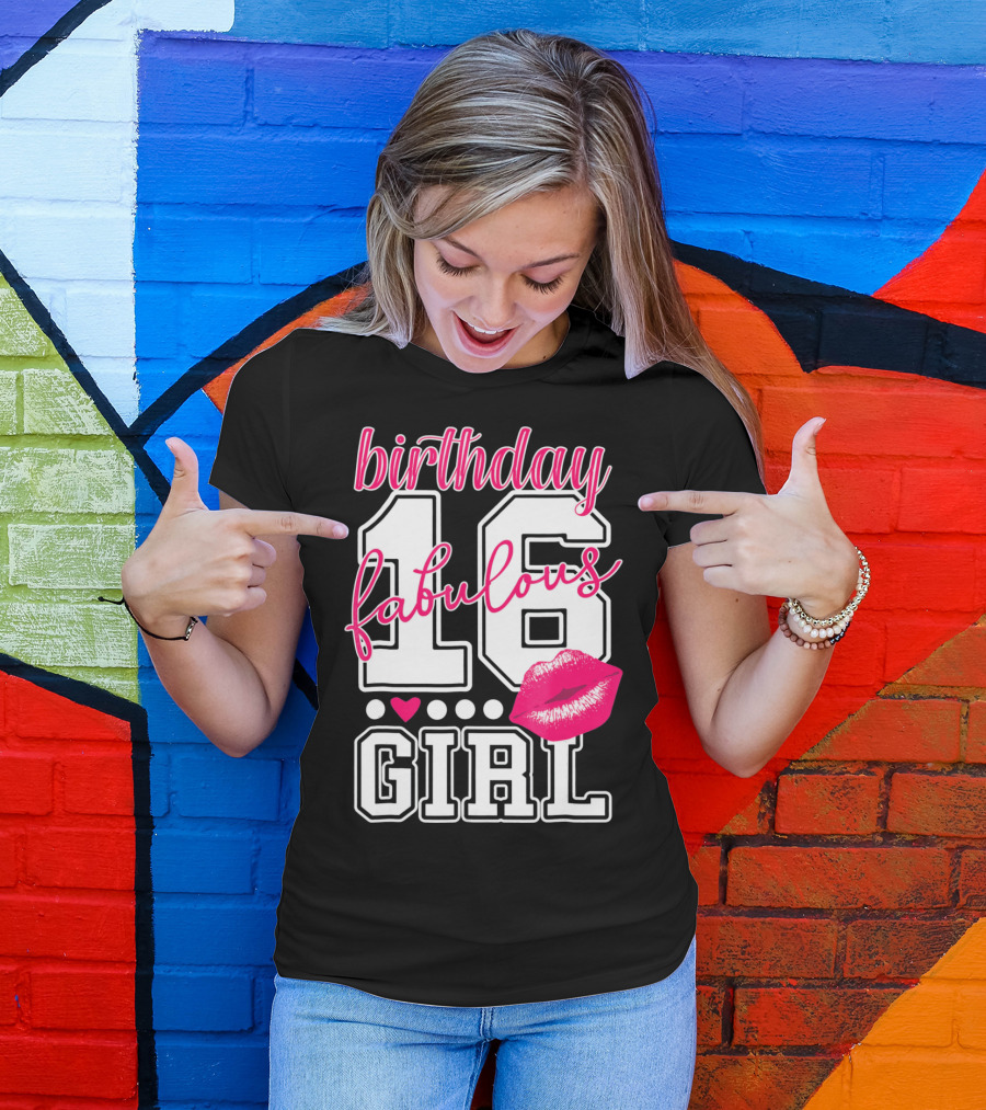 Fabulous 16 Birthday Girl With Lip Print T-Shirt