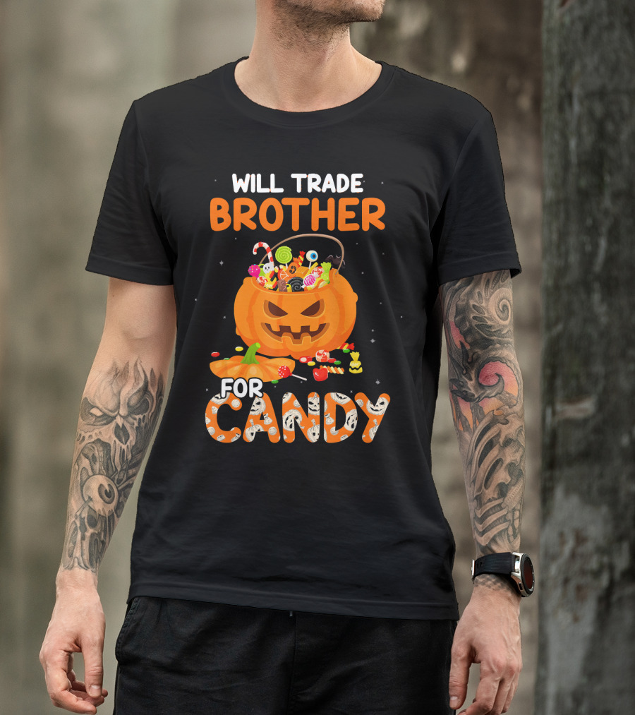 Will Trade Brother For Candy Halloween Pumpkin Basket T-Shirt