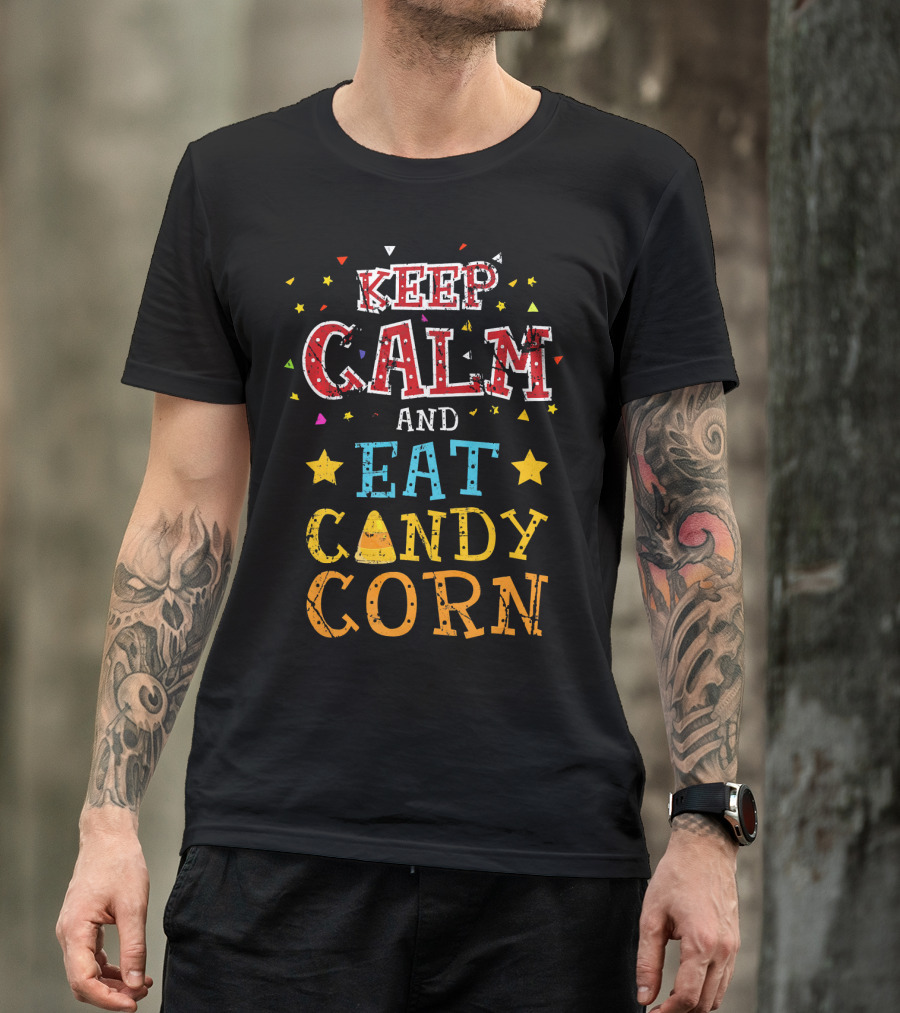 Keep Calm And Eat Candy Corn T-Shirt