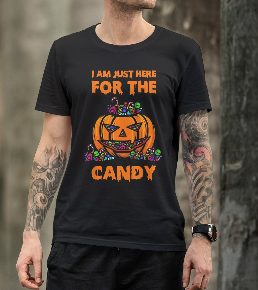 I Am Just Here For The Candy Halloween Pumpkin And Sweets T-Shirt