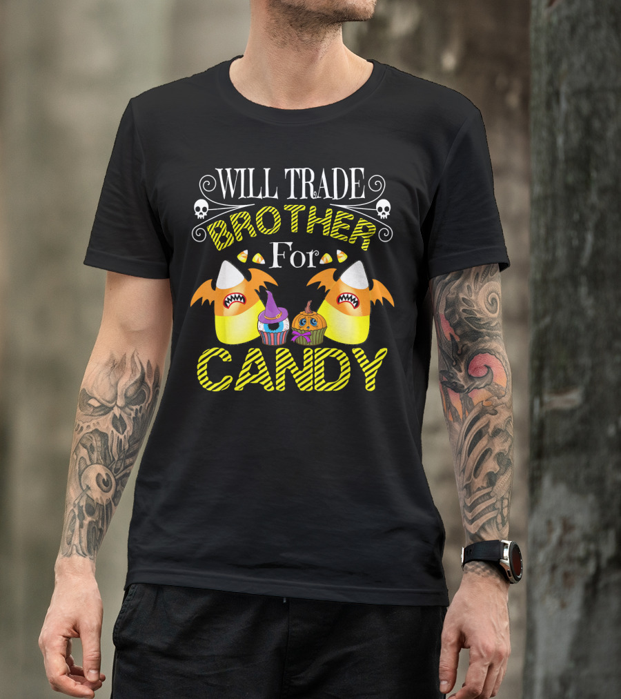Will Trade Brother For Candy Trick With Halloween Candy Corn And Cupcakes T-Shirt