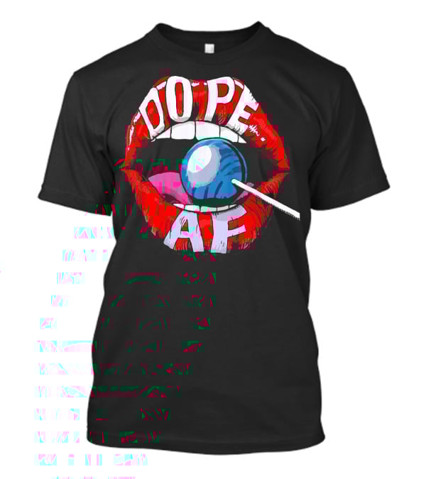 Dope AF Red Lips Teeth Lollipop T-Shirt