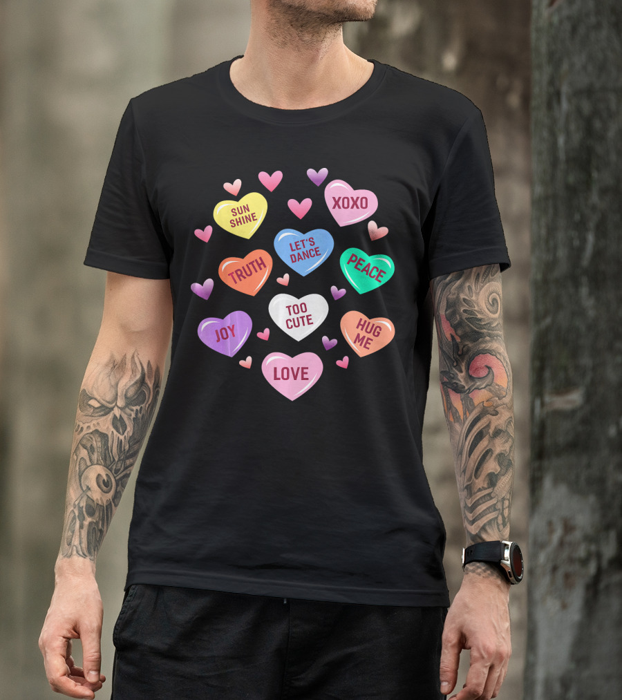 Valentines Day Heart Candy XOXO Love Joy Peace Truth Let's Dance Hug Me Sunshine Too Cute T-Shirt