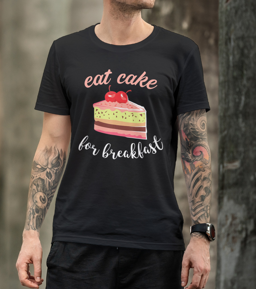 Eat Cake For Breakfast Sweet Food With Cherry-Topped Layer Cake T-Shirt