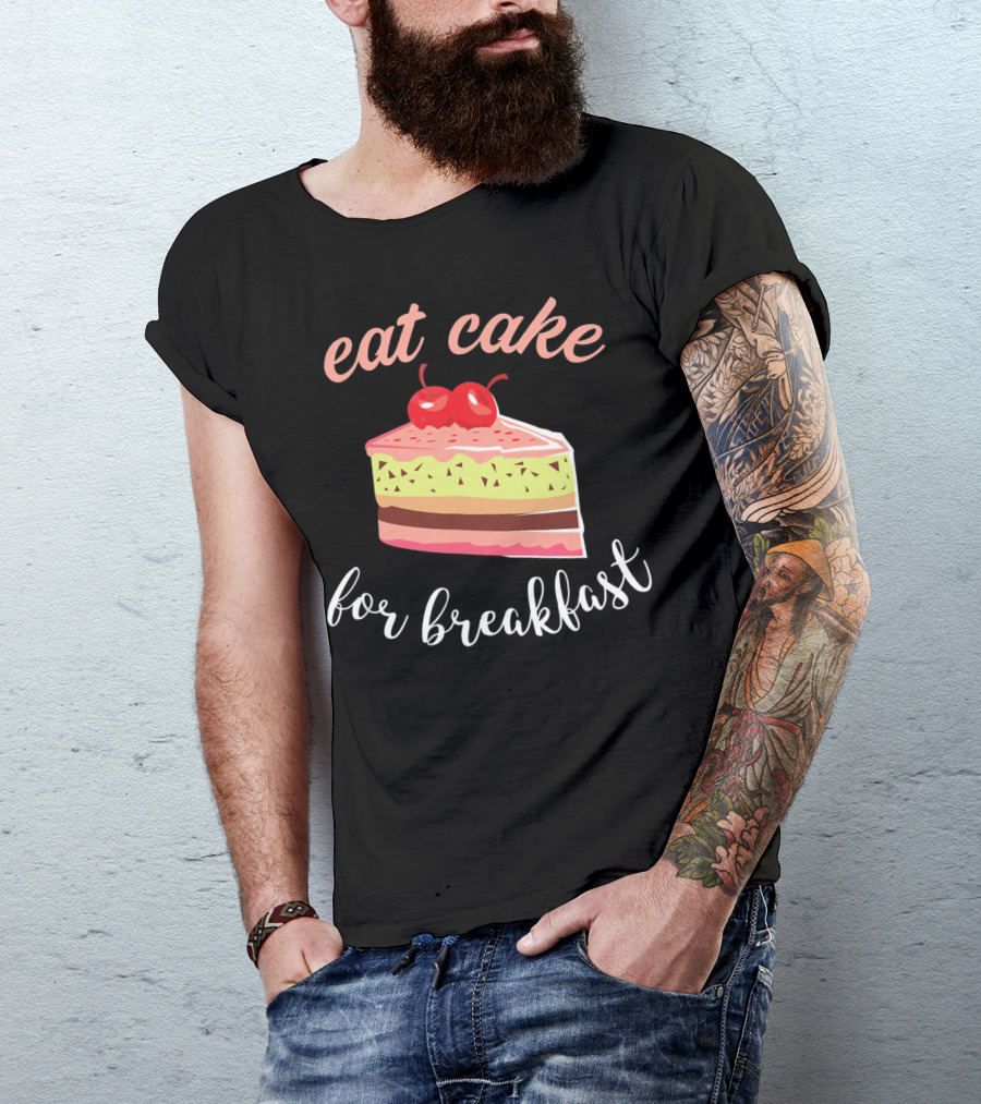 Eat Cake For Breakfast Sweet Food With Cherry-Topped Layer Cake T-Shirt