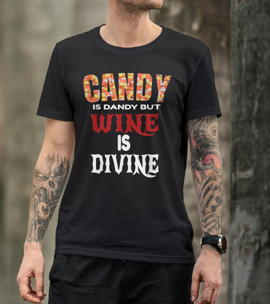 Candy Is Dandy But Wine Is Divine Halloween Candy Corn T-Shirt