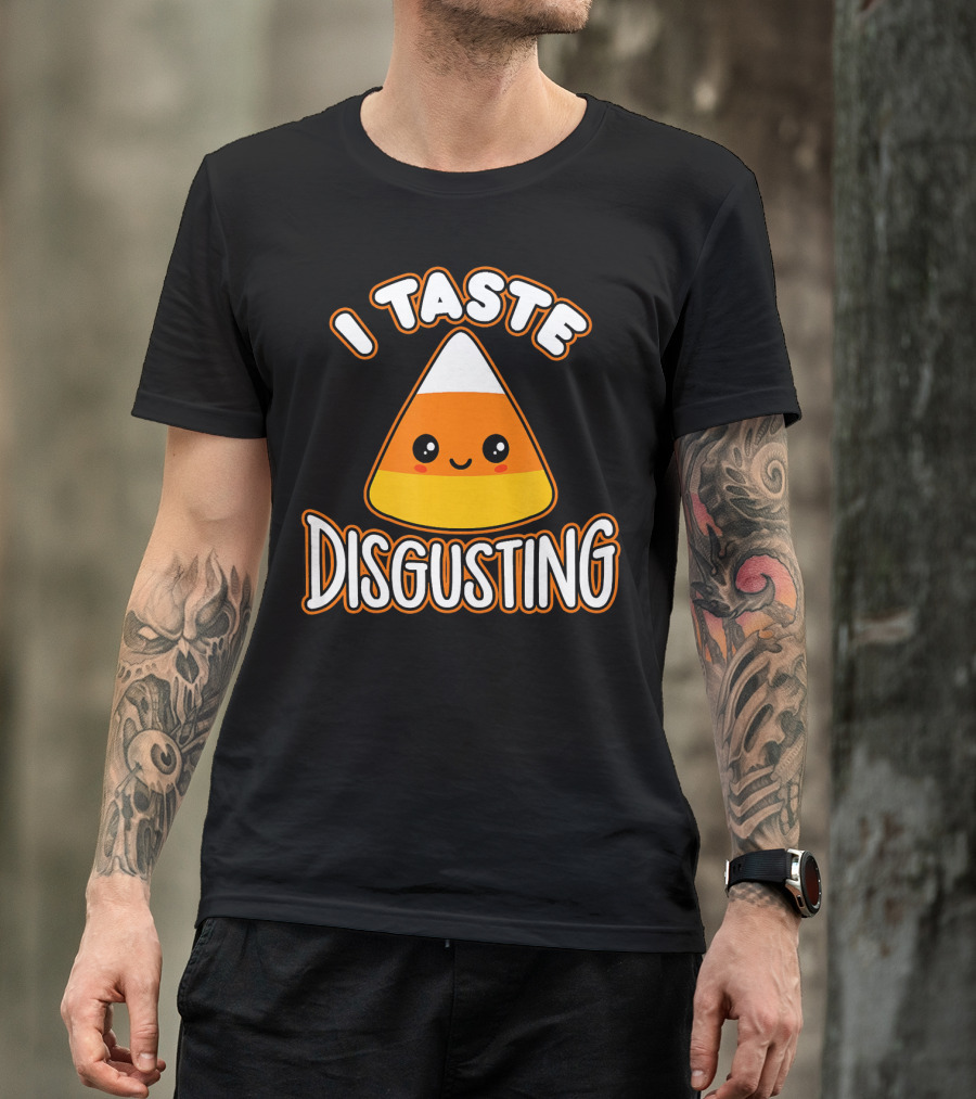 I Taste Disgusting Funny Candy Corn T-Shirt