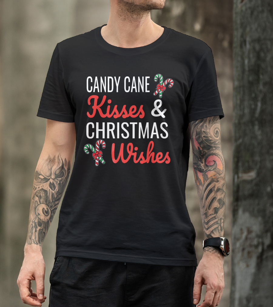 Candy Cane Kisses And Christmas Wishes With Candy Graphics T-Shirt