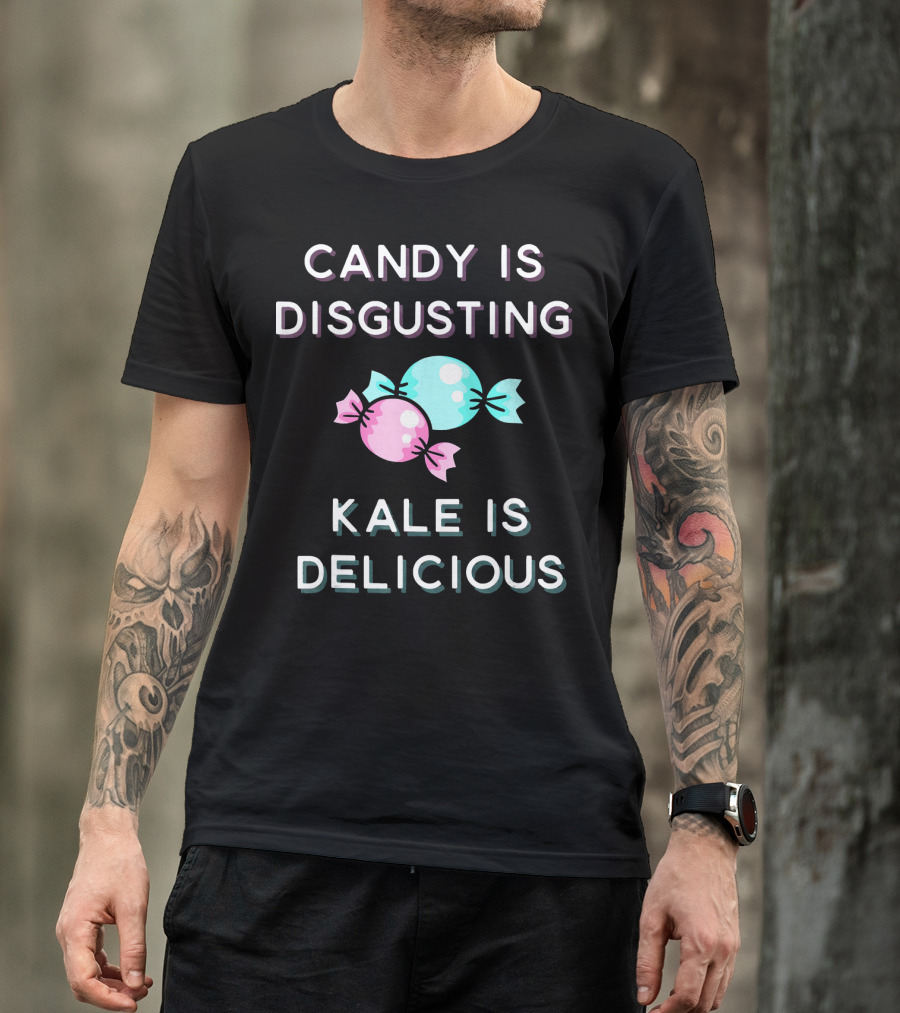 Candy Is Disgusting Kale Is Delicious Pastel Candy Graphics T-Shirt