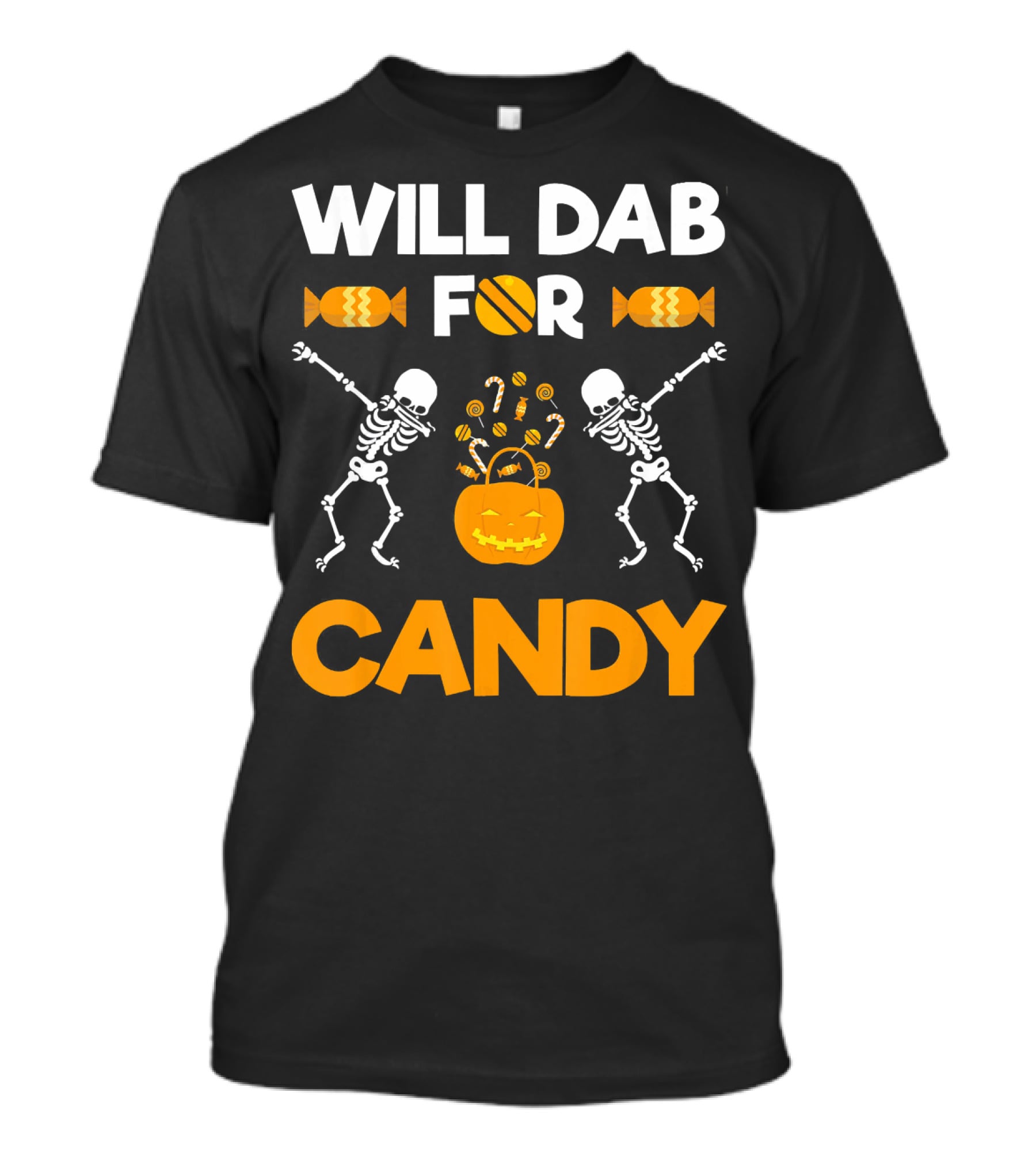 Will Dab For Candy Dabbing Skeletons With Halloween Candy T-Shirt
