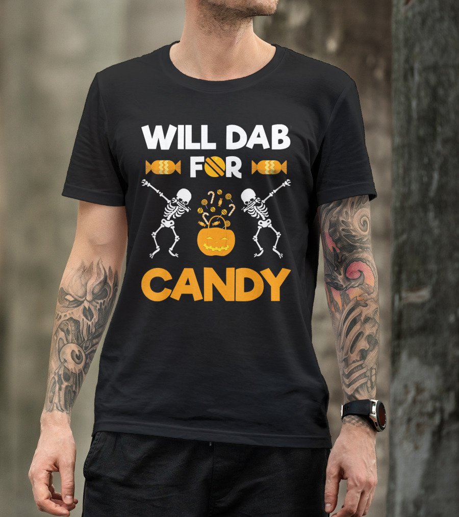 Will Dab For Candy Dabbing Skeletons With Halloween Candy T-Shirt