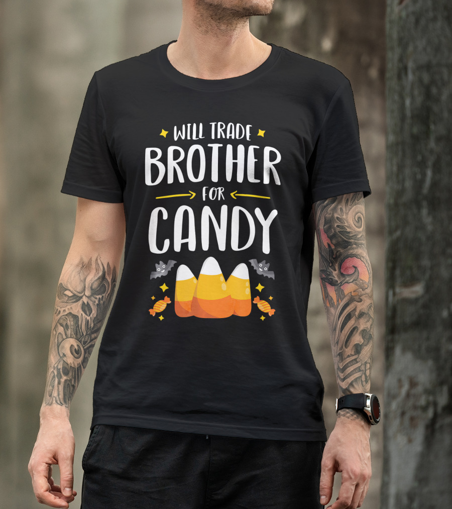 Will Trade Brother For Candy Halloween Sister Matching T-Shirt