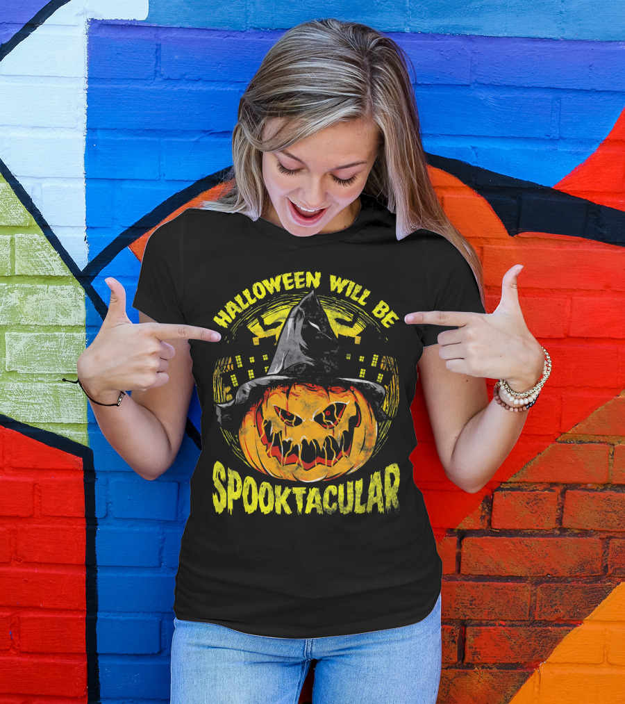 Halloween Will Be Spooktacular Pumpkin Witch Scary Spooky Fun T-Shirt