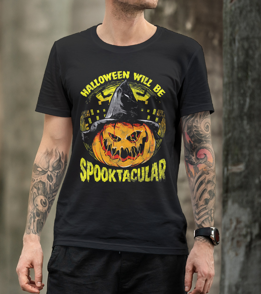 Halloween Will Be Spooktacular Pumpkin Witch Scary Spooky Fun T-Shirt