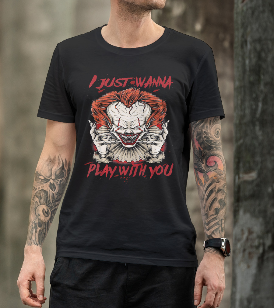 I Just Wanna Play With You Terrifying Scary Halloween Evil Clown T-Shirt