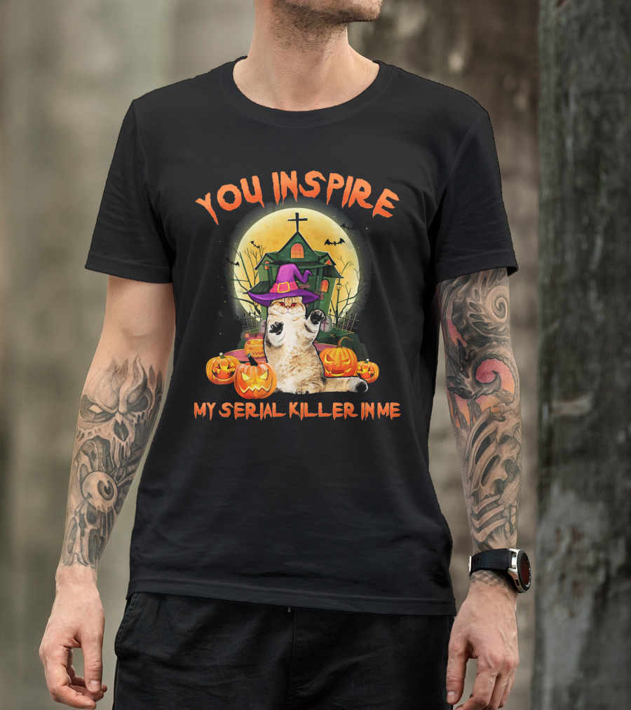 You Inspire My Serial Killer In Me Funny Cat Halloween Costume T-Shirt