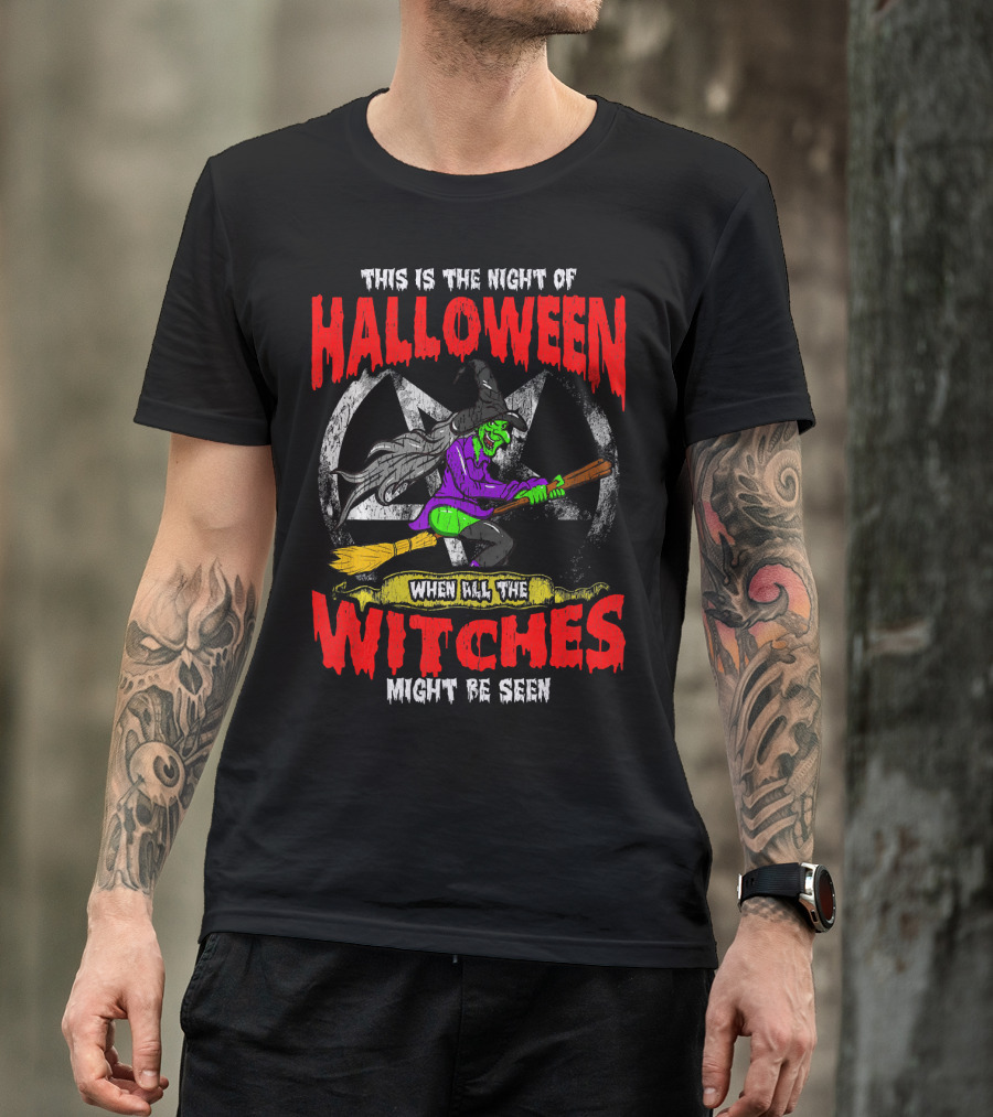 This Is The Night Of Halloween When All The Witches Might Be Seen T-Shirt