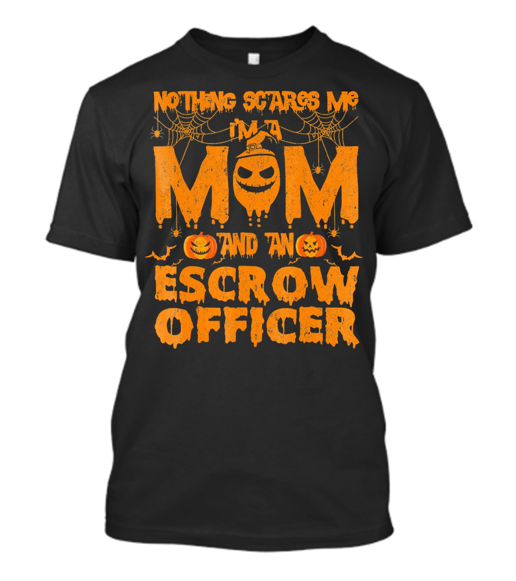 Nothing Scares Me I'm A Mom And An Escrow Officer Pumpkin T-Shirt