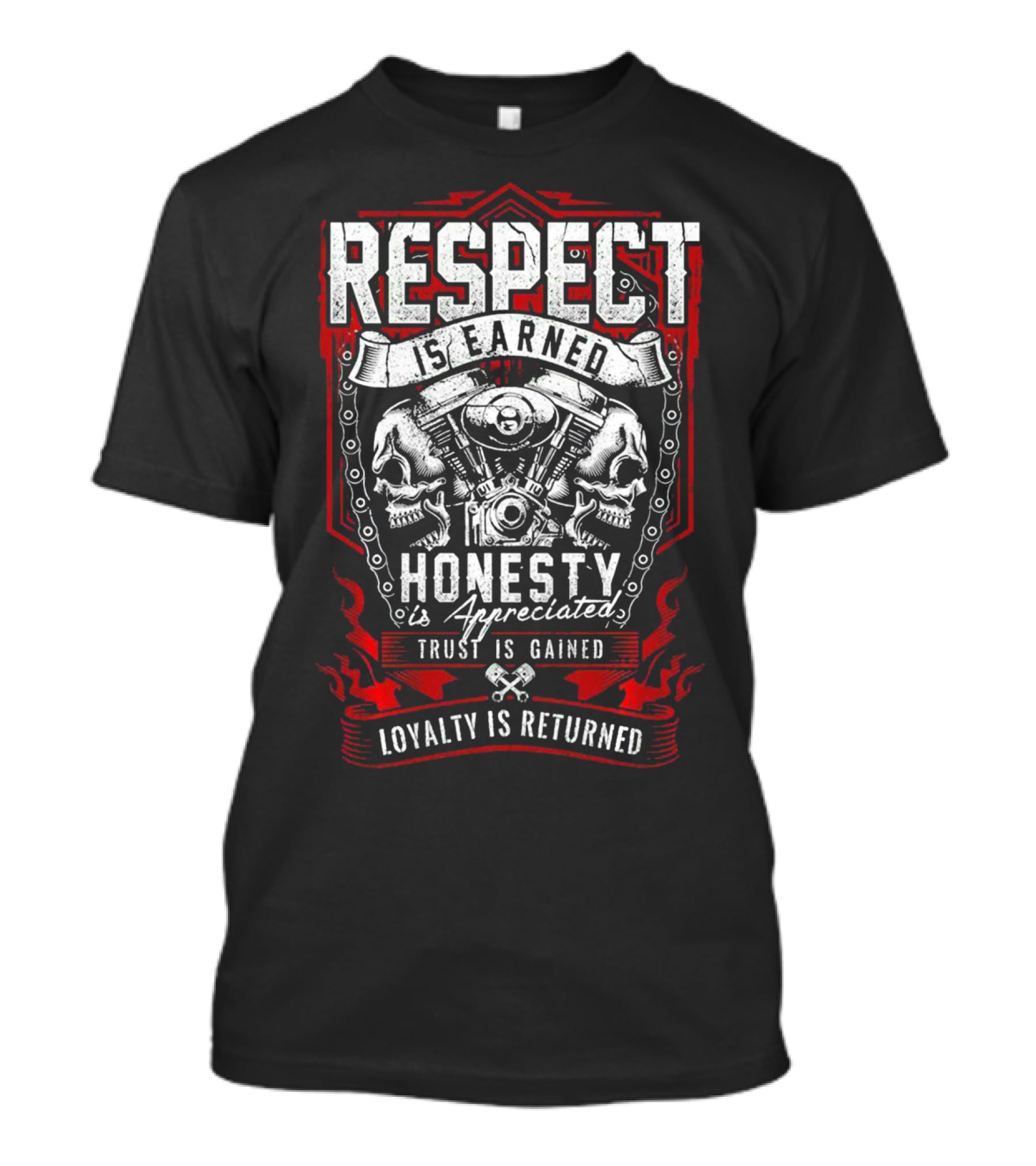 Respect Earned Honesty Appreciated Skull Skeleton Racer Motorcycle Biker Loyalty Returned T-Shirt