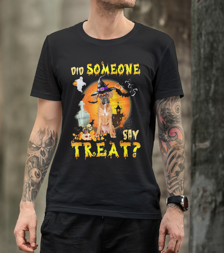 Did Someone Say Treat Boxer Halloween Ghosts Pumpkin Witch Hat T-Shirt