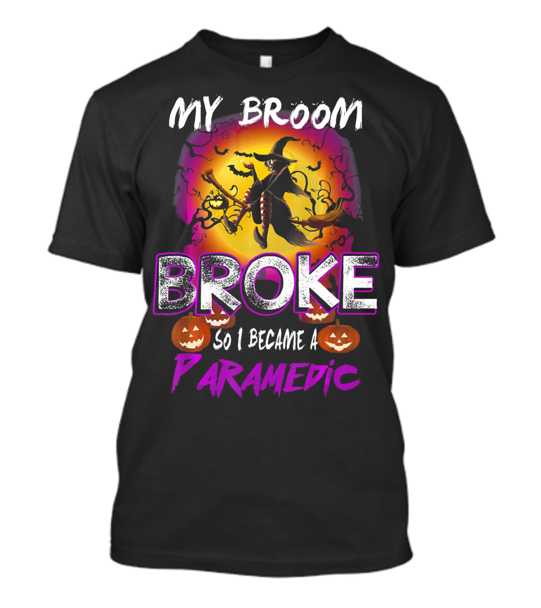 My Broom Broke So I Became A Paramedic T-Shirt