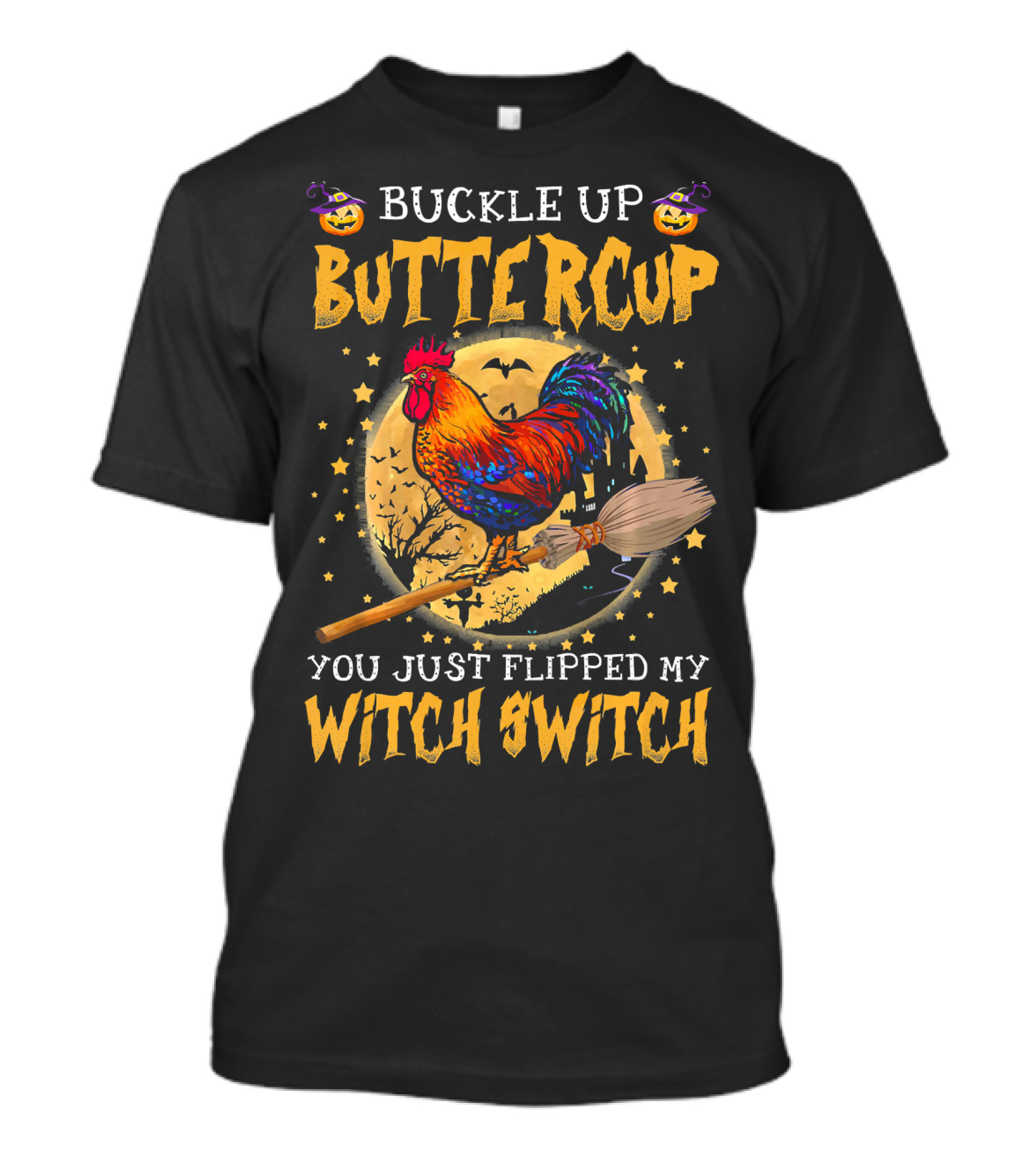 Buckle Up Buttercup You Just Flipped My Witch Switch Halloween Rooster Broom Bats T-Shirt