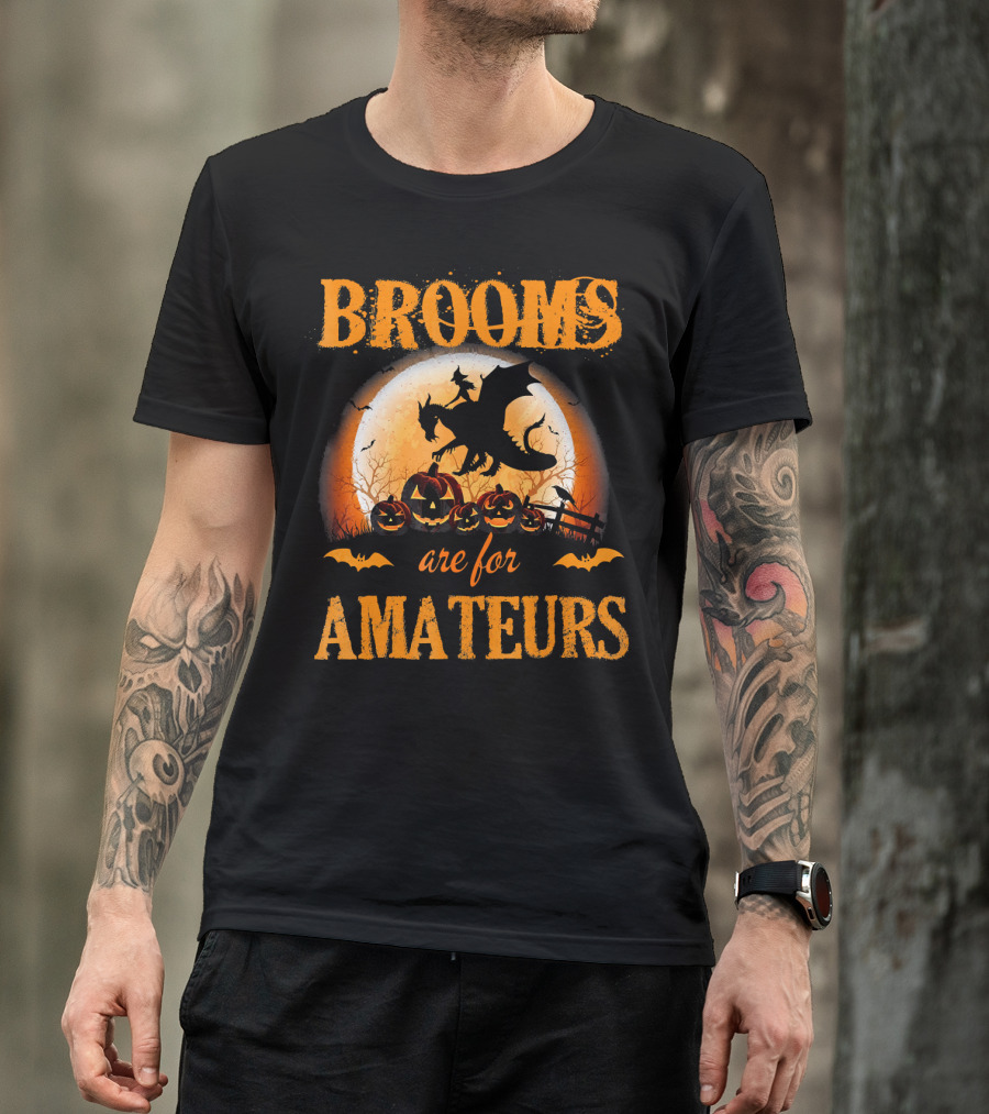 Brooms Are For Amateurs Halloween Dragon Costume T-Shirt