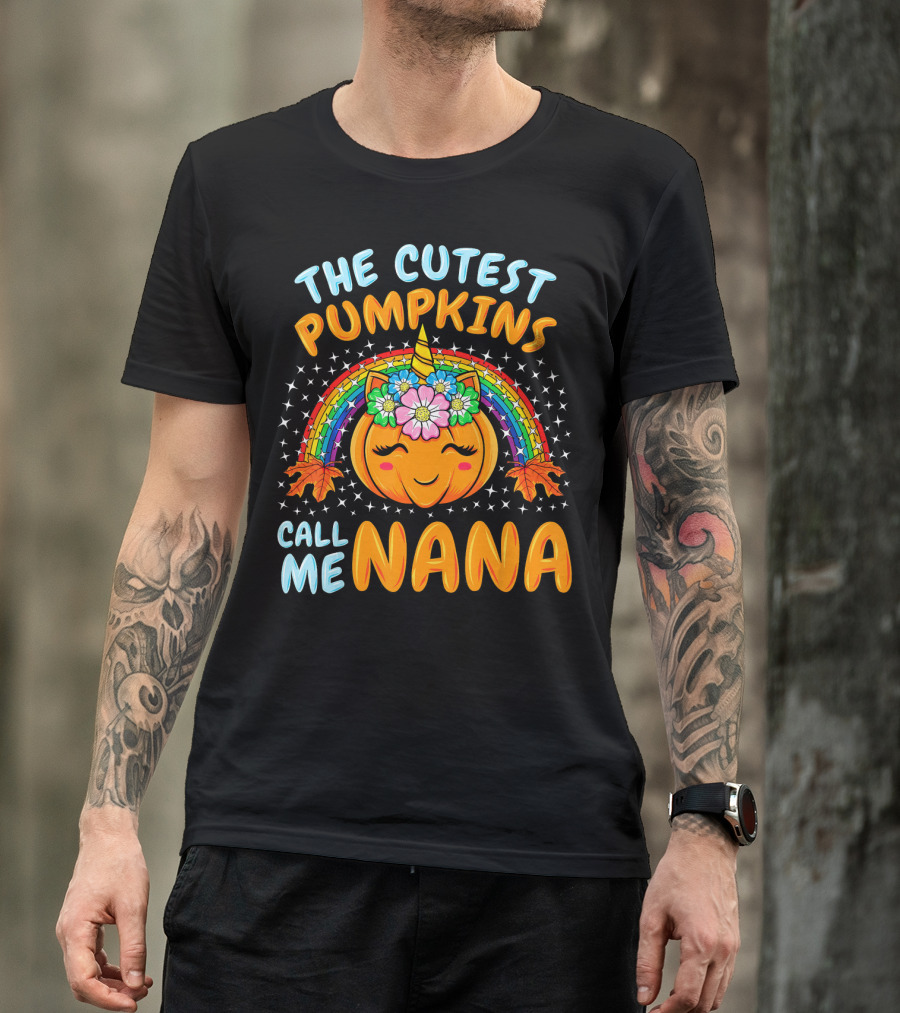 The Cutest Pumpkins Call Me Nana Pumpkin Unicorn Rainbow T-Shirt