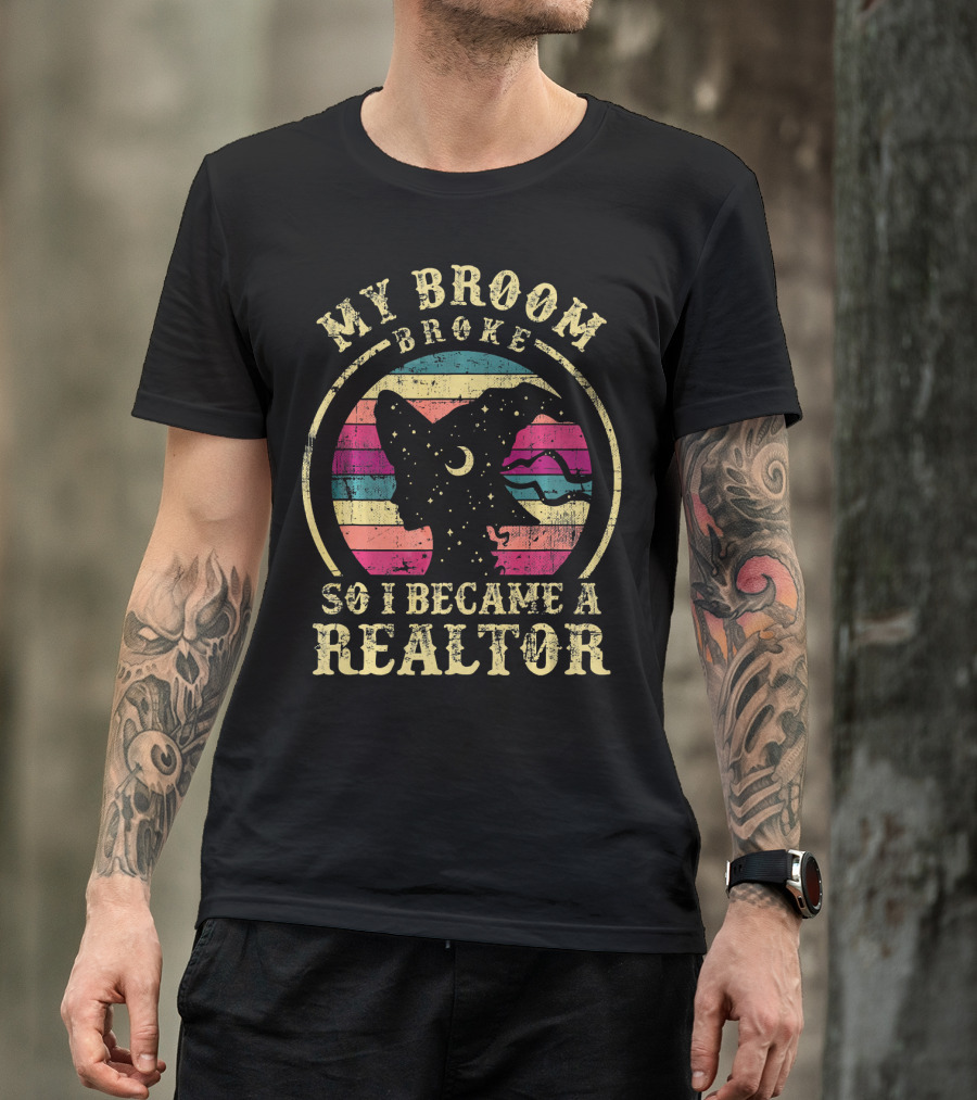 My Broom Broke So I Became A Realtor Retro Witch Silhouette Vintage Sunset T-Shirt