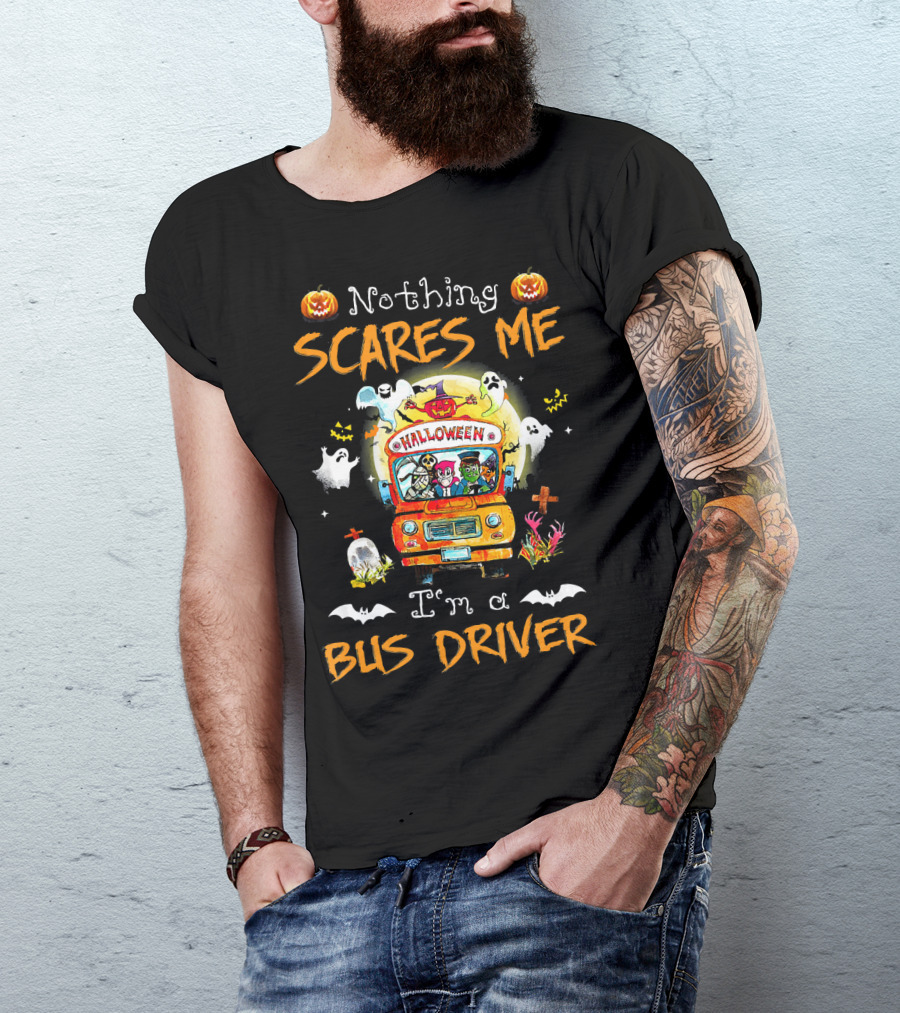 Nothing Scares Me Halloween Bus Driver With Pumpkins Ghosts Bats Skeletons T-Shirt